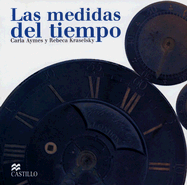 Las Medidas del Tiempo - Kraselsky, Rebeca, and Aymez, Carla (Illustrator)