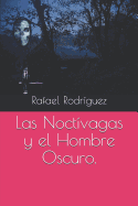 Las Noctvagas y el HombreOscuro.