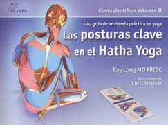 Las Posturas Clave En El Hatha Yoga - Long, Ray
