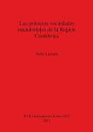 Las primeras sociedades neandertales de la Regin Cantbrica