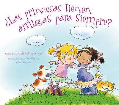 Las Princesas Tienen Amigas Para Siempre? - Coyle, Carmela, and Gordon, M & C