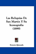 Las Reliquias de San Martin y Su Iconografia (1899)
