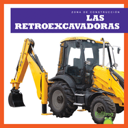 Las Retroexcavadoras (Backhoes)