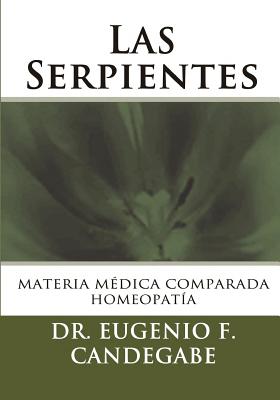 Las Serpientes: Materia Mdica Comparada - Candegabe, Miguel F (Editor), and Candegabe, Eugenio F