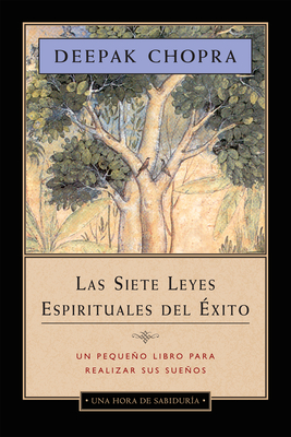 Las Siete Leyes Espirituales del Exito - Chopra, Deepak