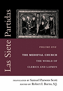 Las Siete Partidas, Volume 1: The Medieval Church: The World of Clerics and Laymen (Partida I)