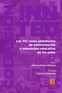 Las TIC como plataforma de teleformaci?n e innovaci?n educativa en las aulas