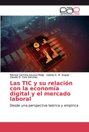 Las TIC y su relaci?n con la econom?a digital y el mercado laboral