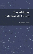 Las ultimas palabras de Cristo