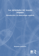 Las variedades del mundo hispano: Introduccin a la dialectologa espaola