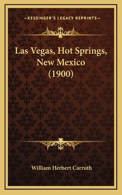 Las Vegas, Hot Springs, New Mexico (1900) - Carruth, William Herbert