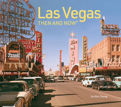 Las Vegas Then and Now: Revised Fifth Edition - Chung, Su Kim