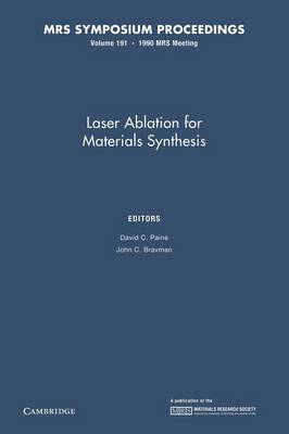 Laser Ablation for Materials Synthesis: Volume 191 - Paine, David C. (Editor), and Bravman, John C. (Editor)