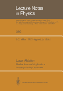 Laser Ablation: Mechanisms and Applications - Miller, John C. (Editor), and Haglund, Richard F., Jr. (Editor)