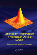 Laser Beam Propagation in Nonlinear Optical Media