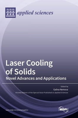 Laser Cooling of Solids: Novel Advances and Applications - Nemova, Galina (Guest editor)