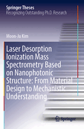 Laser Desorption Ionization Mass Spectrometry Based on Nanophotonic Structure: From Material Design to Mechanistic Understanding