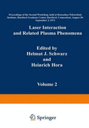 Laser Interaction and Related Plasma Phenomena: Volume 2 Proceedings of the Second Workshop, Held at Rensselaer Polytechnic Institute, Hartford Graduate Center, Hartford, Connecticut, August 30 September 3, 1971