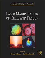 Laser Manipulation of Cells and Tissues: Volume 82