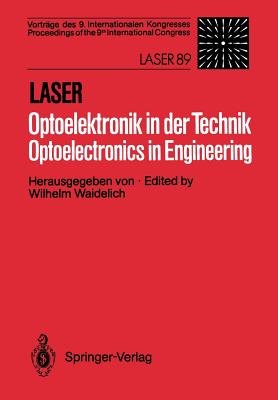 Laser/Optoelektronik in Der Technik / Laser/Optoelectronics in Engineering: Vortrge Des 9. Internationalen Kongresses / Proceedings of the 9th International Congress - Waidelich, Wilhelm (Editor)