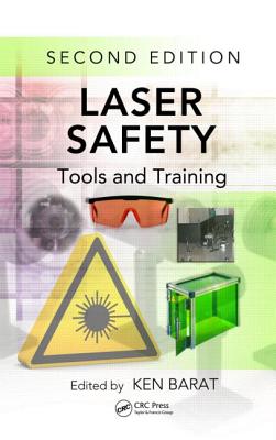 Laser Safety: Tools and Training, Second Edition - Barat, Ken (Editor)