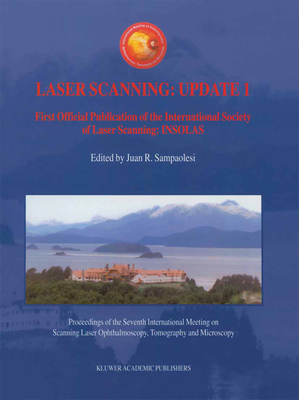 Laser Scanning: Update 1: First Official Publication of the International Society of Laser Scanning: Insolas - Sampoalesi, Juan R (Editor)