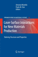 Laser-Surface Interactions for New Materials Production: Tailoring Structure and Properties
