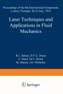 Laser Techniques and Applications in Fluid Mechanics: Proceedings of the 6th International Symposium Lisbon, Portugal, 20-23 July, 1992