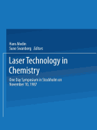 Laser Technology in Chemistry: One Day Symposium in Stockholm on November 10, 1987