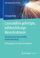 Laseradditiv Gefertigte, Luftdurchlassige Mesostrukturen: Herstellung Und Eigenschaften Fur Die Anwendung