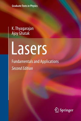 Lasers: Fundamentals and Applications - Thyagarajan, K., and Ghatak, Ajoy