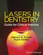 Lasers in Dentistry: Guide for Clinical Practice - Freitas, Patricia M (Editor), and Simes, Alyne (Editor)