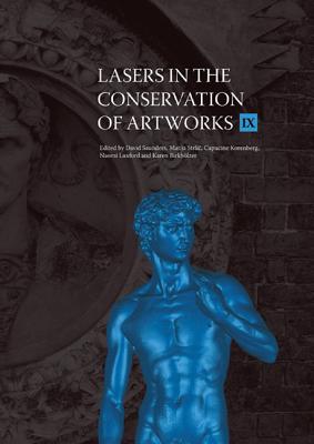 Lasers in the Conservation of Artworks IX - Saunders, David (Editor), and Strlic, Matija (Editor), and Korenberg, Capucine (Editor)