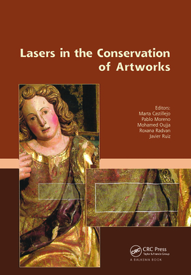 Lasers in the Conservation of Artworks: Proceedings of the International Conference Lacona VII, Madrid, Spain, 17 - 21 September 2007 - Castillejo, Marta (Editor), and Moreno, Pablo (Editor), and Oujja, Mohamed (Editor)