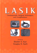 Lasik (Laser in Situ Keratomileusis): Fundamentals, Surgical Techniques, and Complications