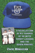 Lasorda University: A Recollection of My Summer of '68 with Tommy Lasorda and the Ogden Dodgers