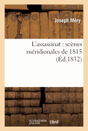 L'Assassinat: Scnes Mridionales de 1815