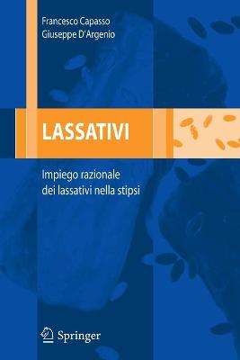 Lassativi: Impiego Razionale Dei Lassativi Nella Stipsi - Capasso, F, and D'Argenio, G