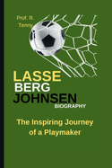 Lasse Berg Johnsen Biography: The Inspiring Journey of a Playmaker