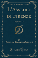 L'Assedio Di Firenze, Vol. 3: Capitoli XXX (Classic Reprint)