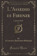 L'Assedio Di Firenze, Vol. 3: Capitoli XXX (Classic Reprint)