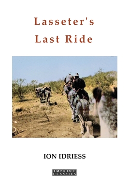 Lasseter's Last Ride - Idriess, Ion