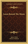 Lasso round the moon