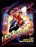 Last Action Hero: From the Story by Zak Penn and Adam Leff and the Screenplay by Shane Black and David Arnott