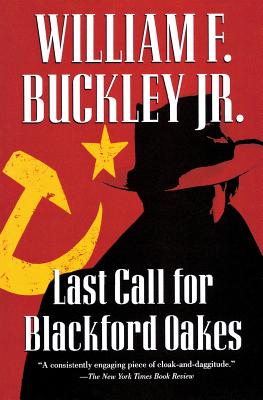 Last Call for Blackford Oakes - Buckley, William F, Jr., and Vaughan, Samuel (Editor)
