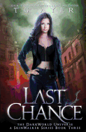 Last Chance: A Skinwalker Novel #3: A Darkworld Series