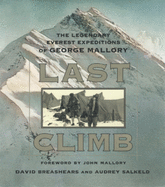 Last Climb: The Legendary Everest Expedition of George Mallory