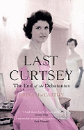Last Curtsey: The End of the Debutantes