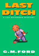 Last Ditch: A Leo Waterman Mystery - Ford, G M