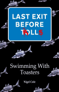 Last Exit Before Trolls: 1: Swimming with Toasters